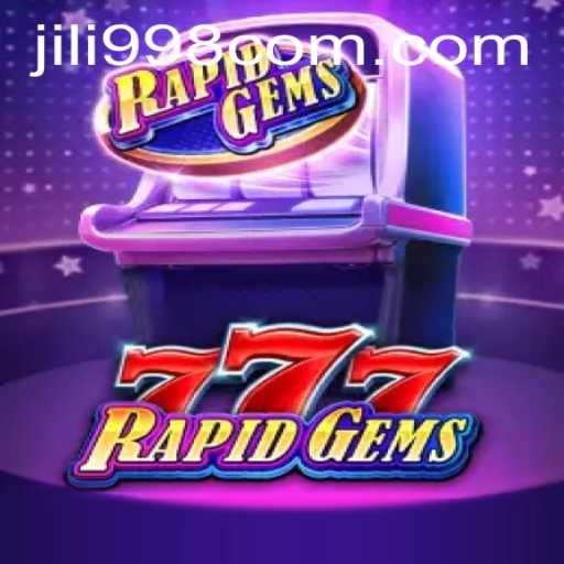 Explore the Exciting World of RapidGems777: A Guide to the Latest Casino Game by JILI998.COM